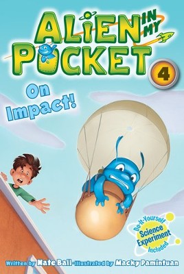 Alien in My Pocket #4: On Impact! - eBook  -     By: Nate Ball
    Illustrated By: Macky Pamintuan
