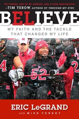 Believe: My Faith and the Tackle That Changed My Life - eBook  -     By: Eric Legrand, Mike Yorkey
