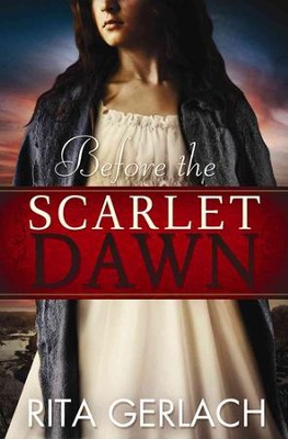 Before the Scarlet Dawn, Daughters of the Potomac Series #1   -     By: Rita Gerlach
