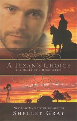 A Texan's Choice, Heart of a Hero Series #3   -     By: Shelley Gray
