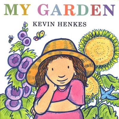 My Garden  -     By: Kevin Henkes
    Illustrated By: Kevin Henkes
