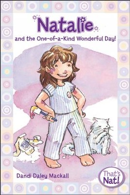 #1: Natalie and the One-of-a-Kind Wonderful Day!  -     By: Dandi Daley Mackall
