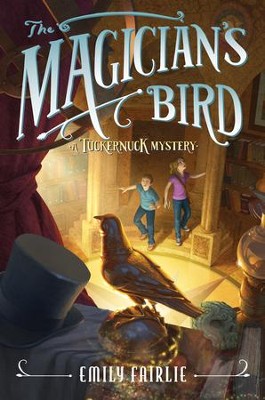 The Magician's Bird: A Tuckernuck Mystery - eBook  -     By: Emily Fairlie
    Illustrated By: Antonio Javier Caparo
