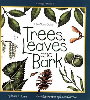 Trees, Leaves and Bark   -     By: Diane L. Burns
