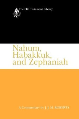 Nahum, Habakkuk, and Zephaniah (1991): A Commentary - eBook: J.J.M ...