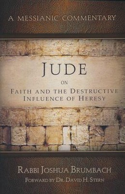 A Messianic Commentary - Jude: On Faith and the Destructive Influence of Heresy  -     By: Rabbi Joshua Brumbach
