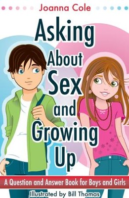 Asking About Sex & Growing Up - eBook  -     By: Joanna Cole
    Illustrated By: Bill Thomas
