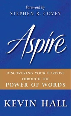 Aspire: Discovering Your Purpose Through the Power of Words - eBook  -     By: Kevin Hall
