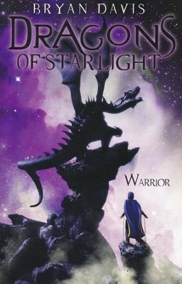 Warrior, Dragons of Starlight Series #2   -     By: Bryan Davis

