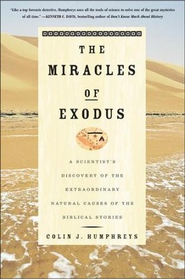 The Miracles Of Exodus - EBook: Colin Humphreys: 9780061877315 ...