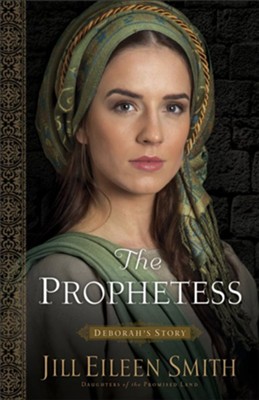 The Prophetess:  Deborah's Story #2   -     By: Jill Eileen Smith
