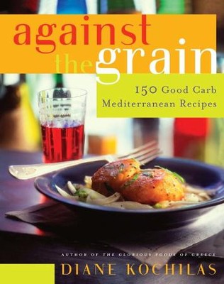 Against the Grain - eBook  -     By: Diane Kochilas
