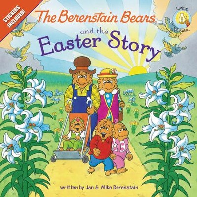 Living Lights: The Berenstain Bears and the Easter Story  -     By: Jan Berenstain, Mike Berenstain
