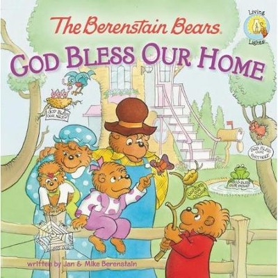 Living Lights: The Berenstain Bears God Bless Our Home   -     By: Jan Berenstain, Mike Berenstain
