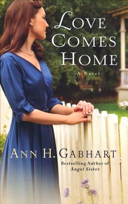 Love Comes Home, Rosey Corner Series #3   -     By: Ann H. Gabhart
