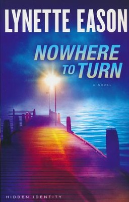 Nowhere to Turn, Hidden Identity Series #2   -     By: Lynette Eason
