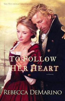 #3: To Follow Her Heart  -     By: Rebecca DeMarino

