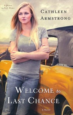 Welcome to Last Chance, A Place to Call Home Series #1   -     By: Cathleen Armstrong
