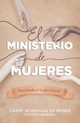 El ministerio de mujeres (Women's Ministry)    -     By: Cathy Scheraldi de N&#250&#241ez
