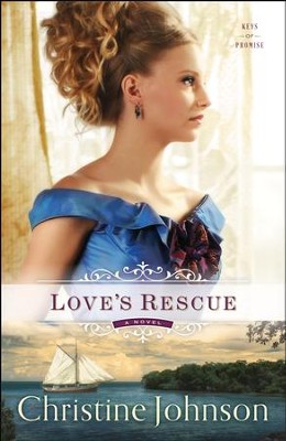 Love's Rescue #1   -     By: Christine Johnson
