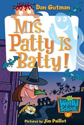 My Weird School #13: Mrs. Patty Is Batty! - eBook  -     By: Dan Gutman
    Illustrated By: Jim Paillot
