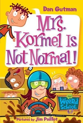 My Weird School #11: Mrs. Kormel Is Not Normal! - eBook: Dan Gutman ...