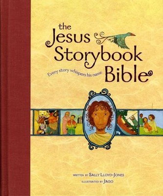 The Jesus Storybook Bible: Every Story Whispers His Name, Large Trim  -     By: Sally Lloyd-Jones
    Illustrated By: Jago
