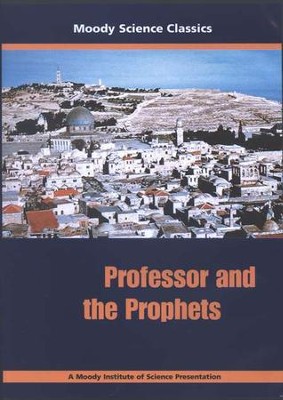 Moody Science Classics: Professor and the Prophets, DVD   -     Edited By: Moody Video
