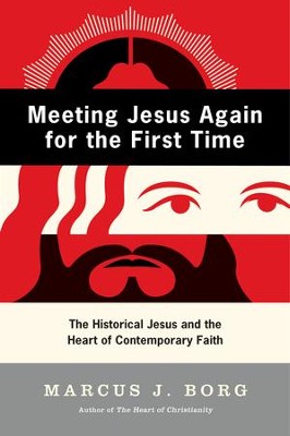 Meeting Jesus Again for the First Time - eBook  -     By: Marcus J. Borg
