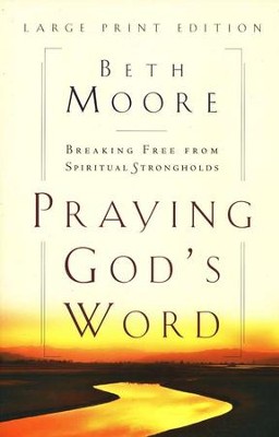 Praying God's Word, Large Print Edition   -     By: Beth Moore
