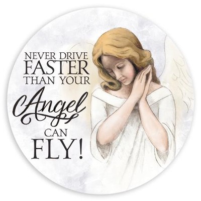 Never Drive Faster Than Your Angel Can Fly, Car Coaster    - 
