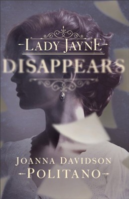Lady Jayne Disappears  -     By: Joanna Davidson Politano
