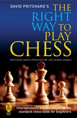 The Right Way to Play Chess / Digital original - eBook  -     By: David Pritchard
