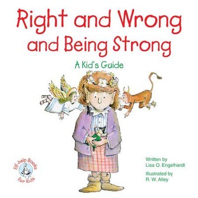 Right and Wrong and Being Strong: A Kid's Guide / Digital original - eBook  -     By: Lisa O. Engelhardt
    Illustrated By: R.W. Alley
