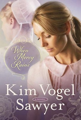 When Mercy Rains, #1   -     By: Kim Vogel Sawyer
