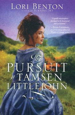 The Pursuit of Tamsen Littlejohn   -     By: Lori Benton
