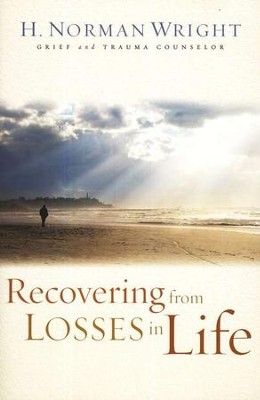Recovering from Losses in Life, Updated   -     By: H. Norman Wright
