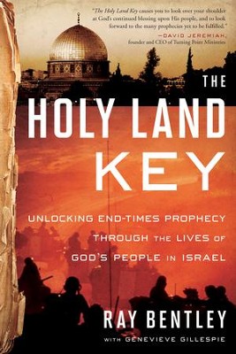 The Holy Land Key: Unlocking End-Times Prophecy Through the Lives of God's People in Israel  -     By: Ray Bentley, Genevieve Gillespie
