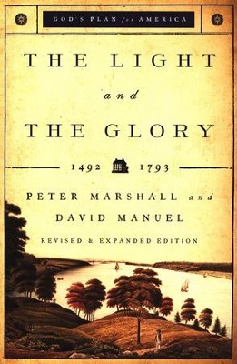 The Light and the Glory, revised and expanded edition: 1492 - 1793   -     By: Peter Marshall, David Manuel
