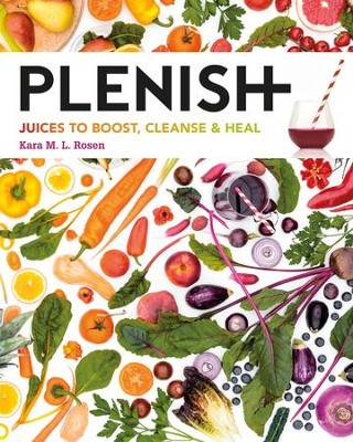 Plenish: Juices to boost, cleanse & heal / Digital original - eBook  -     By: Kara Rosen
