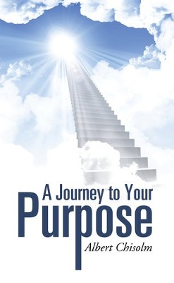 A Journey to Your Purpose - eBook  -     By: Albert Chisolm
