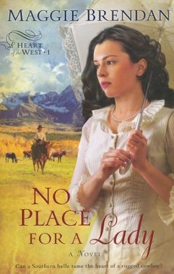 No Place for a Lady, Heart of the West Series #1: Maggie Brendan ...