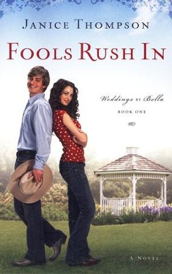 Fools Rush In, Weddings by Bella Series #1   -     By: Janice Thompson

