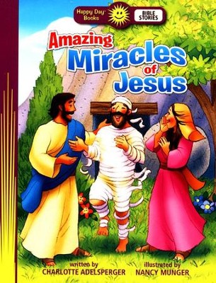 Amazing Miracles of Jesus  -     By: Charlotte Adelsperger

