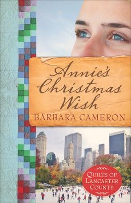 Annie's Christmas Wish, Quilts of Lancaster County Series #4   -     By: Barbara Cameron
