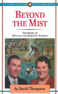 Beyond The Mist: The Story of Donald and Dorothy Fairley - eBook  -     By: David C. Thompson
