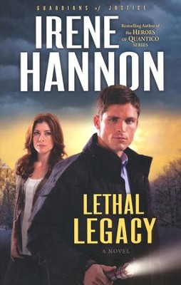 Lethal Legacy, Guardians of Justice Series #3   -     By: Irene Hannon
