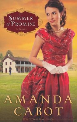 Summer of Promise, Westward Winds Series #1   -     By: Amanda Cabot 