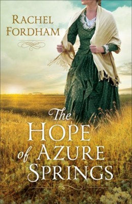 The Hope of Azure Springs - By: Rachel Fordham 