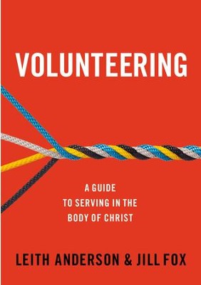 Volunteering: A Guide to Serving in the Body of Christ - eBook  -     By: Leith Anderson, Jill Fox
